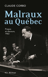 MALRAUX AU QUEBEC. PROPOS ET DISCOURS, 1963