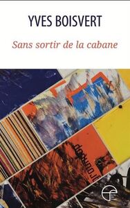 SANS SORTIR DE LA CABANE