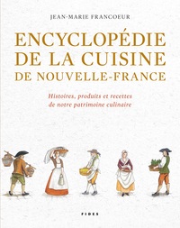 ENCYCLOPEDIE DE LA CUISINE DE NOUVELLE-FRANCE. HISTOIRE
