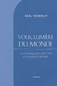 VOUS, LUMIERE DU MONDE