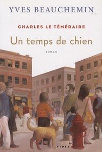 CHARLES LE TEMERAIRE, UN TEMPS DE CHIEN