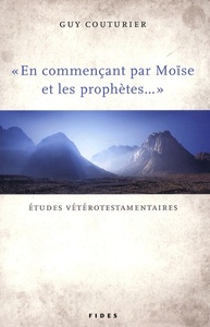 EN COMMENCANT PAR MOISE ET LES PROPHETES