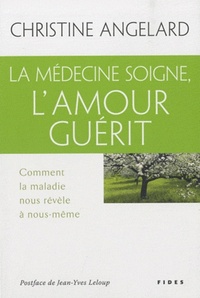 MEDECINE SOIGNE L'AMOUR GUERIT (LA)