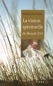 VISION SPIRITUELLE DE BENOIT XVI (LA)