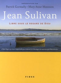 JEAN SULIVAN LIBRE SOUS LE REGARD DE DIEU