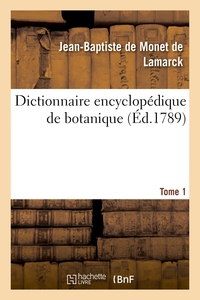 DICTIONNAIRE ENCYCLOPEDIQUE DE BOTANIQUE. TOME 1