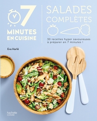 SALADES COMPLETES - 30 RECETTES HYPER SAVOUREUSES A PREPARER EN 7 MINUTES