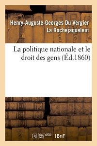 LA POLITIQUE NATIONALE ET LE DROIT DES GENS