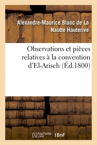 OBSERVATIONS ET PIECES RELATIVES A LA CONVENTION D'EL-ARISCH