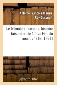 LE MONDE NOUVEAU, HISTOIRE FAISANT SUITE A 'LA FIN DU MONDE'