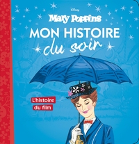 MARY POPPINS - MON HISTOIRE DU SOIR - L'HISTOIRE DU FILM