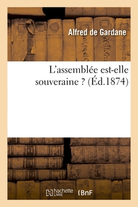L'ASSEMBLEE EST-ELLE SOUVERAINE ?