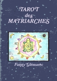 LE TAROT DES MATRIARCHES