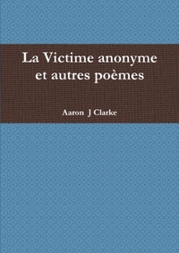 La Victime anonyme et autres poèmes
