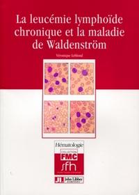 LA LEUCEMIE LYMPHOIDE CHRONIQUE ET LA MALADIE DE WALDENSTROM