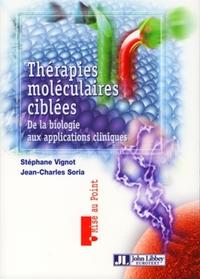 THERAPIES MOLECULAIRES CIBLEES DE LA BIOLOGIE AUX APPLICATIONS CLINIQUES.