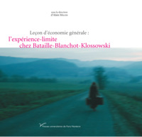 LECON D'ECONOMIE GENERALE : L'EXPERIENCE-LIMITE CHEZ BATAILLE-BLANCHOT-KLOSSOWSKI