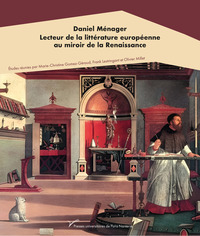Daniel Ménager. Lecteur de la littérature européenne au miroir de la Renaissance