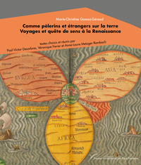 Comme pèlerins et étrangers sur la terre. Voyages et quête de sens à la Renaissance