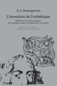 L'INVENTION DE L'ESTHETIQUE - MEDITATIONS PHILOSOPHIQUES SUR QUELQUES SUJETS SE RAPPORTANT AU POEME