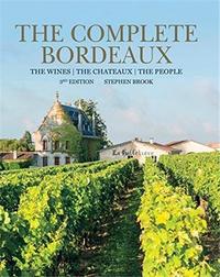 THE COMPLETE BORDEAUX THE WINES THE CHATEAUX THE PEOPLE (4TH EDITION ) /ANGLAIS