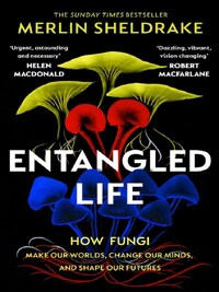 ENTANGLED LIFE HOW FUNGI MAKE OUR WORLDS (PAPERBACK) /ANGLAIS
