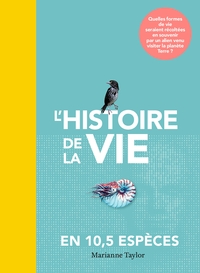 L'histoire de la vie en 10,5 espèces