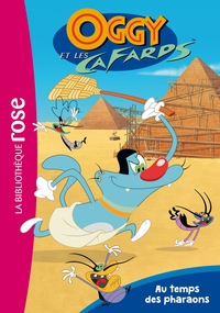 OGGY ET LES CAFARDS - T01 - OGGY ET LES CAFARDS 01 - AU TEMPS DES PHARAONS