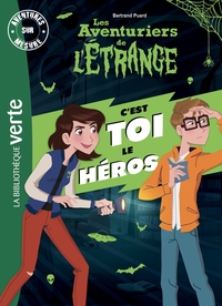 LES AVENTURIERS DE L'ETRANGE - C'EST TOI LE HEROS