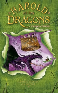 HAROLD ET LES DRAGONS - TOME 3 - COMMENT DEVENIR GLADIATEUR