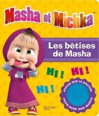 MASHA ET MICHKA - LIVRE SON LES BETISES DE MASHA