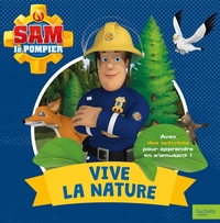 SAM LE POMPIER - VIVE LA NATURE