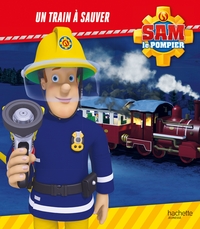 SAM LE POMPIER - UN TRAIN A SAUVER