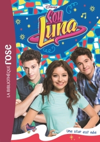 Soy Luna 16 - Une star est née