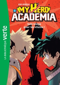 MY HERO ACADEMIA - T02 - MY HERO ACADEMIA 02 - SALE TEMPS POUR LES VILAINS !