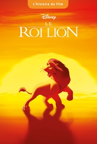 LE ROI LION - L'HISTOIRE DU FILM - DISNEY