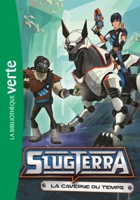 Slugterra 09 - La caverne du temps