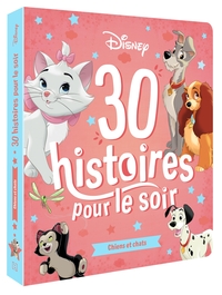 DISNEY - 30 Histoires pour le soir - Chiens et Chats