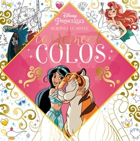 DISNEY PRINCESSES - Carrément Colos - Héroïnes du  monde