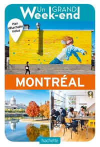 GUIDE UN GRAND WEEK-END A MONTREAL