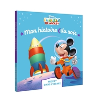 LA MAISON DE MICKEY - Mon Histoire du soir - Mickey dans l'espace - Disney Junior