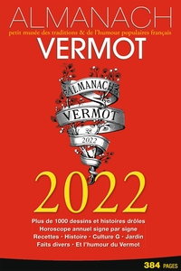 ALMANACH VERMOT 2022 - PETIT LIVRE DES TRADITIONS & DE L'HUMOUR POPULAIRE FRANCAIS