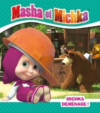 MASHA ET MICHKA - MICHKA DEMENAGE