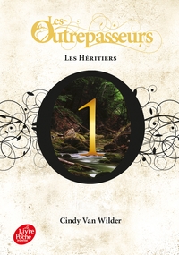 LES OUTREPASSEURS - TOME 1 - LES HERITIERS