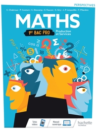 Mathématiques - Perspectives 1re Bac Pro Production, Services, Livre de l'élève