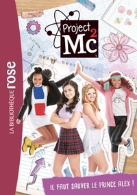 Project Mc² 02 - Il faut sauver le prince Alex !