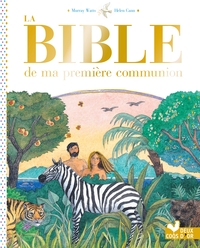 LA BIBLE DE MA PREMIERE COMMUNION