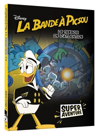 LA BANDE À PICSOU - Super Aventure - Le trésor de l'Atlantide (tome 2) - Disney