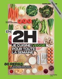 En 2H je cuisine Veggie pour toute la semaine