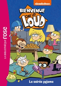 BIENVENUE CHEZ LES LOUD - T08 - BIENVENUE CHEZ LES LOUD 08 - LA SOIREE PYJAMA